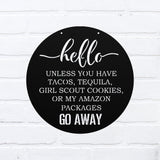 Hello...Go Away ~  Outdoor Metal Sign, Unwelcome Sign, No Soliciting Sign, Not Welcome Sign, Funny Porch Sign, Metal Sign