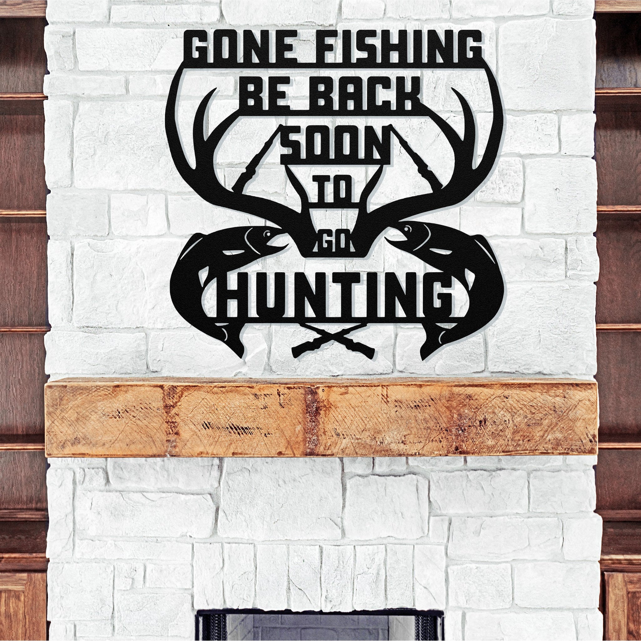 Gone Fishing Be Back Soon To Go Hunting ~ Metal Porch Sign